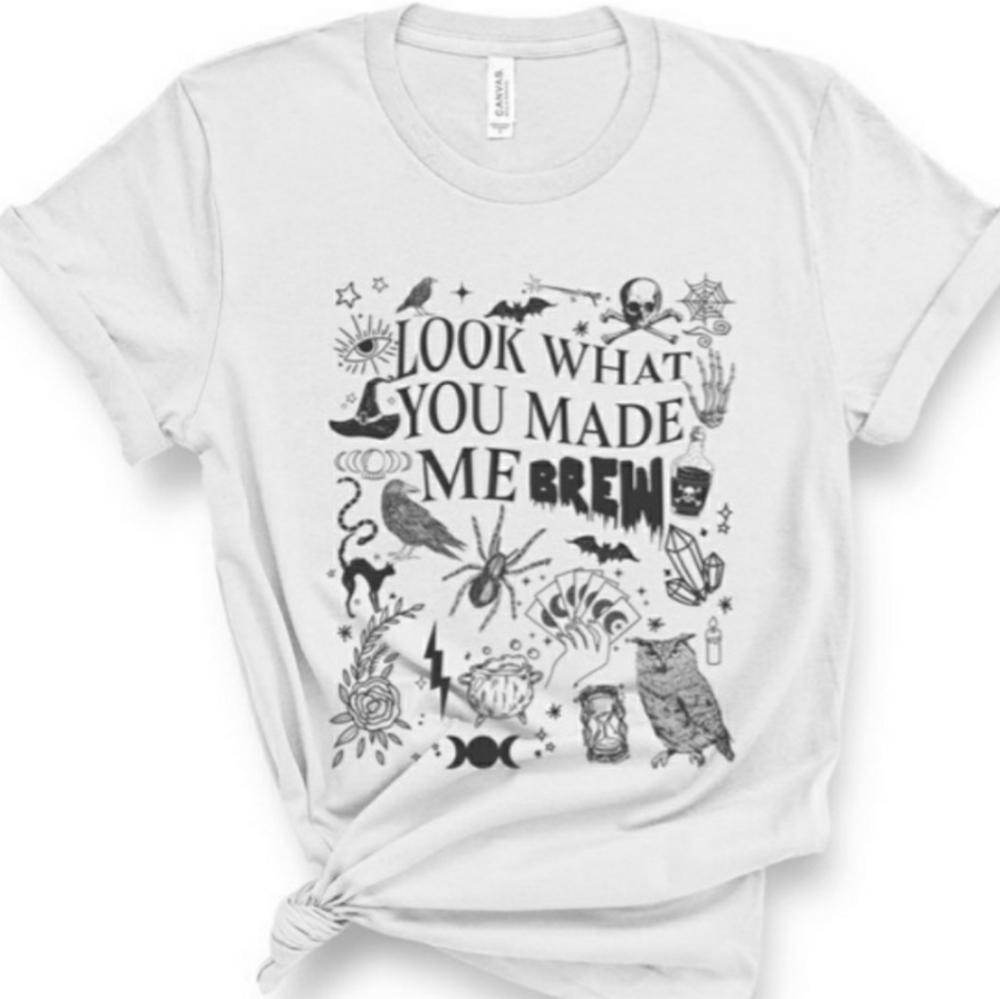 LAST ONE Look what you made me brew tee